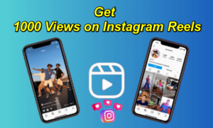 Get 1000 Views on Instagram Reels