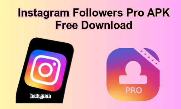 Instagram Followers Pro APK Free 